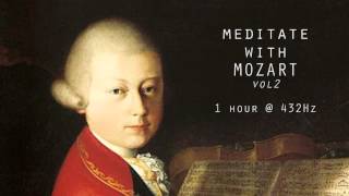 Meditate with Mozart  432Hz Classical Music  Vol 2 [upl. by Myles]