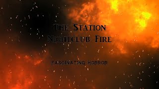 The Station Nightclub Fire  A Short Documentary  Fascinating Horror [upl. by Antons201]