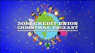 2013 Credit Union Christmas Pageant [upl. by Burnsed]