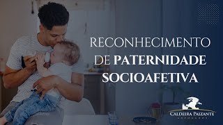 Reconhecimento de Paternidade Socioafetiva [upl. by Rednaeel]