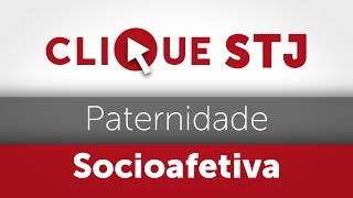 Clique STJ  Paternidade Socioafetiva 05102018 [upl. by Trebeh246]