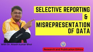 Selective Reporting amp Misrepresentation of Data  eSupport for Research  2022  Dr Akash Bhoi [upl. by Billye550]